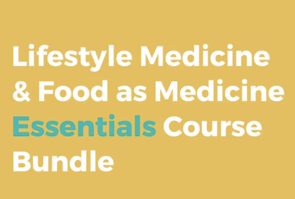 Lifestyle Medicine & Food as Medicine Essentials Course Bundle