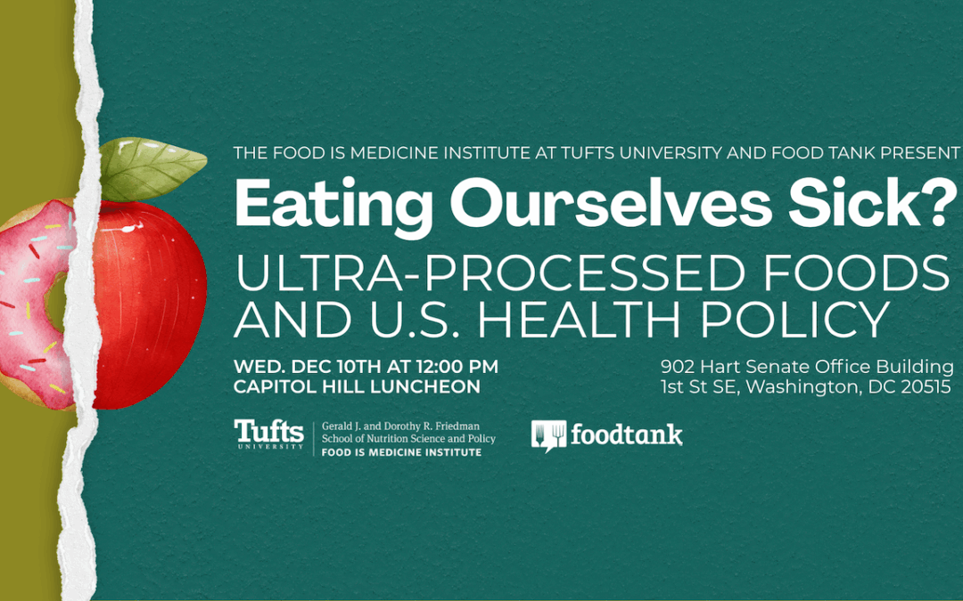Capitol Hill Luncheon: Eating Ourselves Sick? Ultra Processed Foods Policy