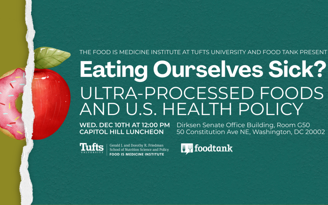 Capitol Hill Luncheon: Eating Ourselves Sick? Ultra Processed Foods Policy