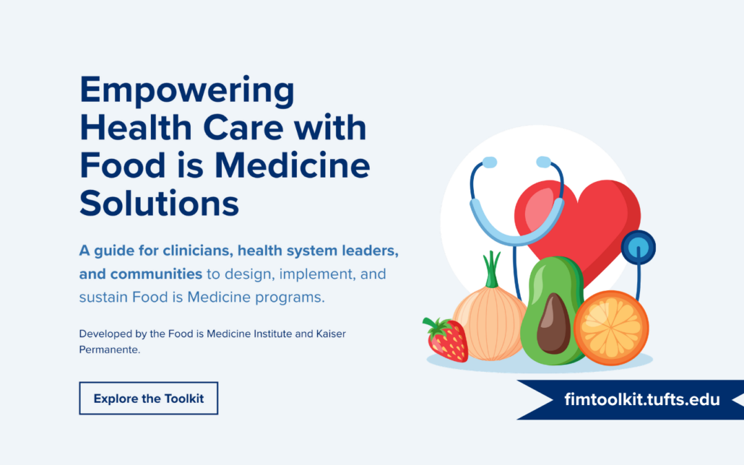 New Online Toolkit Helps Clinicians Put Food Is Medicine Into Practice