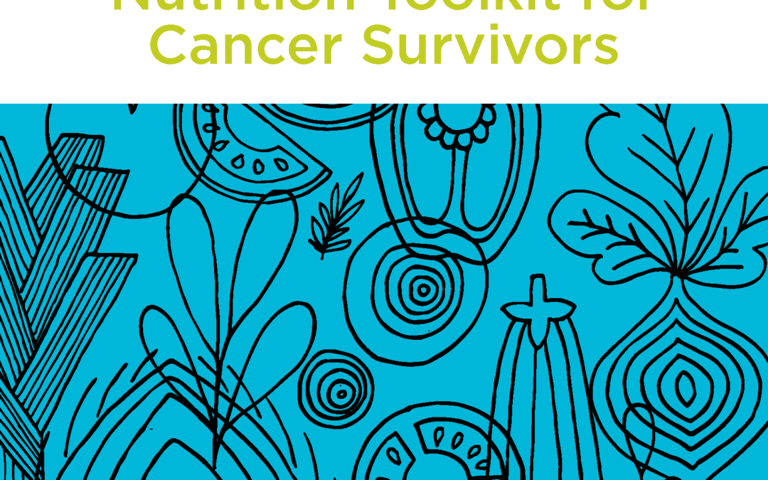 Evidence-Based Nutrition Toolkit for Cancer Survivors