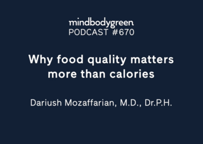 Why food quality matters more than calories | Dariush Mozaffarian, M.D.